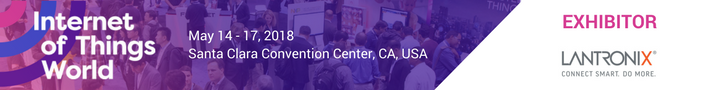 IoT World 2018 and Lantronix
